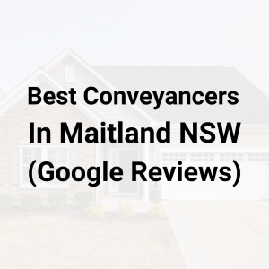 Best Conveyancers in Maitland NSW
